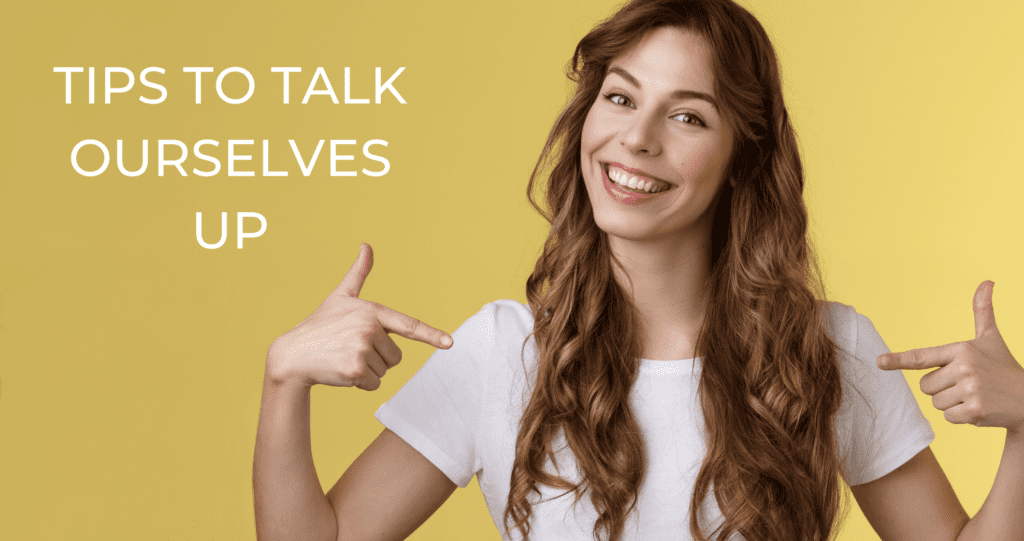 Tips to talk ourselves up