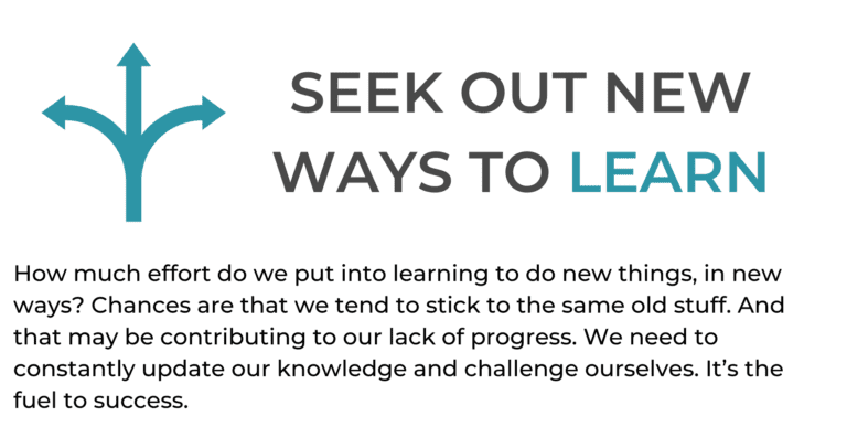 Seek out new ways to learn